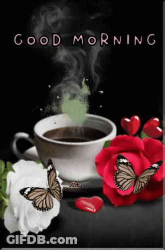 A Cup Of Coffee Surrounded By Roses And Butterflies With The Words Good Morning Written Above It GIF