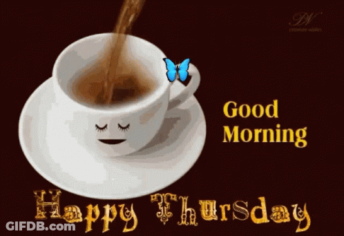 A Cup Of Coffee With A Face On It And The Words " Good Morning Happy Thursday " Below It GIF