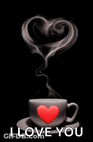 A Cup Of Coffee With A Heart On It And Smoke Coming Out Of It And The Words `` Good Morning I Love You '' . GIF