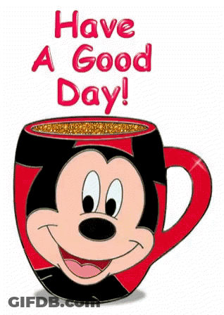 A Cup Of Coffee With A Mickey Mouse Face And The Words `` Have A Good Day '' . GIF