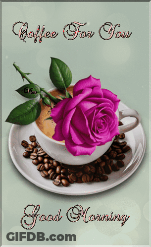 A Cup Of Coffee With A Pink Rose On A Saucer With The Words Coffee For You Good Morning GIF