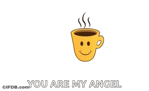 A Cup Of Coffee With A Smiley Face And The Words `` Good Morning You Are My Angel '' . GIF