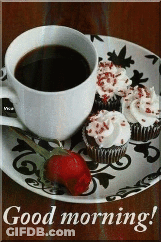 A Cup Of Coffee With Cupcakes And A Rose On A Plate With The Words Good Morning GIF