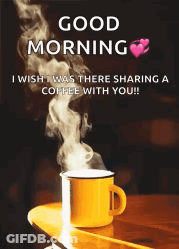 A Cup Of Coffee With Steam Coming Out Of It And A Good Morning Message GIF