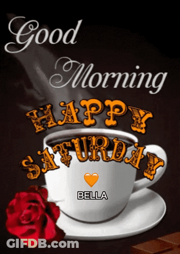 A Cup Of Coffee With The Words Good Morning Happy Saturday Written On It GIF