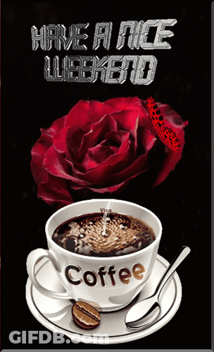 A Cup Of Coffee With The Words Have A Nice Weekend On The Top GIF