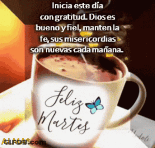 A Cup Of Feliz Martes Coffee With A Butterfly On It GIF