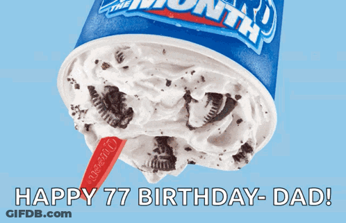A Cup Of Ice Cream That Says Happy 77 Birthday-Dad On It GIF