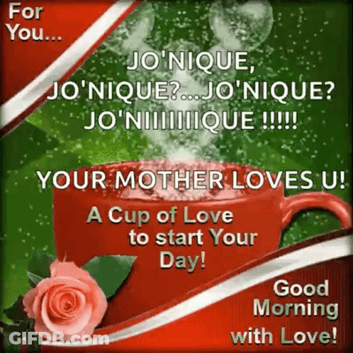 A Cup Of Love To Start Your Day ! Your Mother Loves U ! Good Morning With Love ! GIF