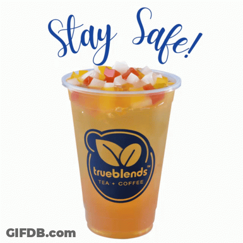 A Cup Of Trueblends Tea And Coffee With The Words Stay Safe Behind It GIF