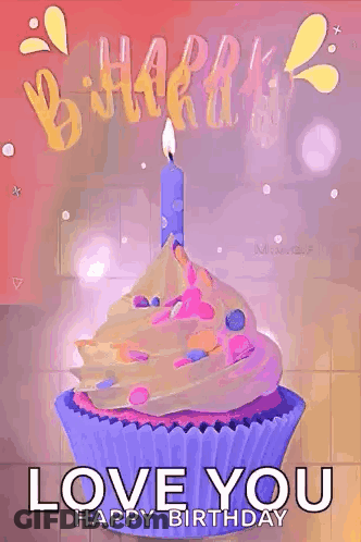 A Cupcake With A Candle On Top Of It And The Words `` Happy Birthday Love You '' . GIF