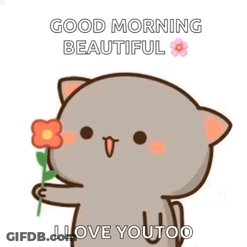 A Cute Cartoon Cat Is Holding A Flower And Saying `` Good Morning Beautiful '' . GIF