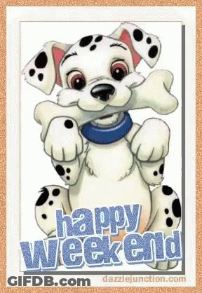 A Dalmatian Dog With A Bone In Its Mouth And The Words Happy Weekend Below It GIF