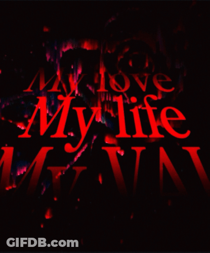 A Dark Background With Red Letters That Say My Life GIF