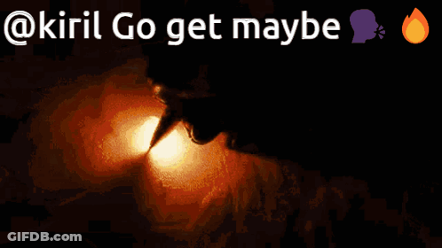 A Dark Background With The Words " @Kiril Go Get Maybe " Above It GIF