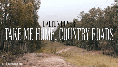 A Dirt Road With The Words Take Me Home Country Roads Written On It GIF