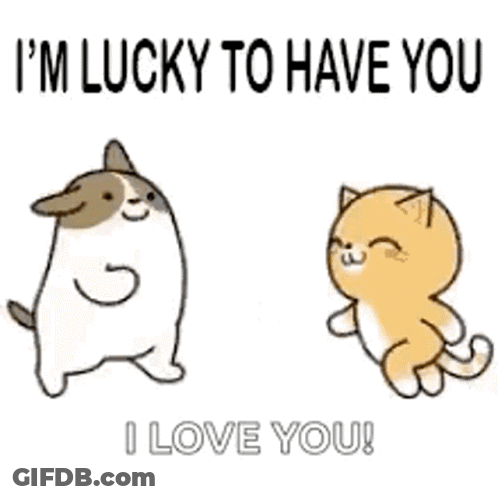 A Dog And A Cat Are Dancing Together And The Cat Is Saying `` I 'M Lucky To Have You '' . GIF