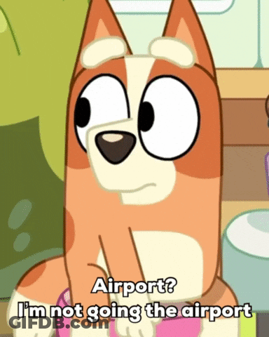 A Dog From A Cartoon Says " Airport ? I 'M Not Going The Airport " GIF
