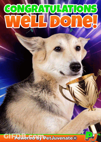 A Dog Holding A Trophy With The Words " Congratulations Well Done " Above It GIF
