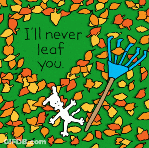 A Dog Is Laying In A Pile Of Leaves With The Words " I 'Ll Never Leaf You " Above It GIF