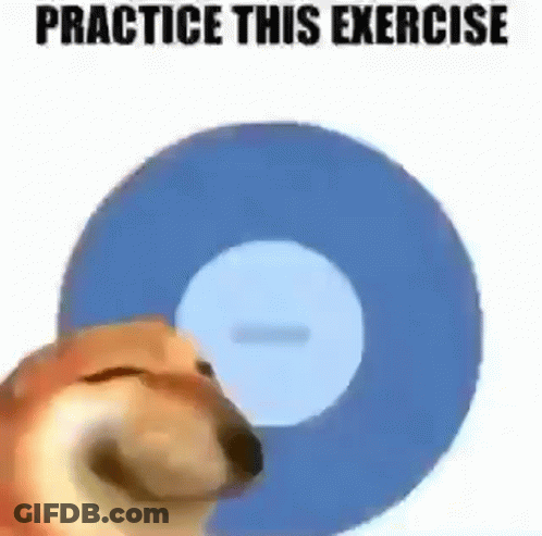 A Dog Is Standing In Front Of A Blue Circle With The Words `` Practice This Exercise '' Written On It . GIF