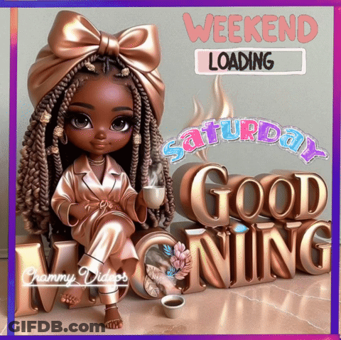 A Doll With Braids Sits Next To A Sign That Says Weekend Loading Saturday Good Morning GIF