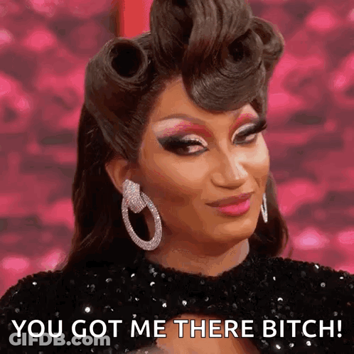 Drag Queen Making Funny Face Saying You Got Me There Bitch GIF