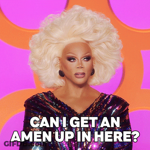 A Drag Queen Says " Can I Get An Amen Up In Here ? " GIF