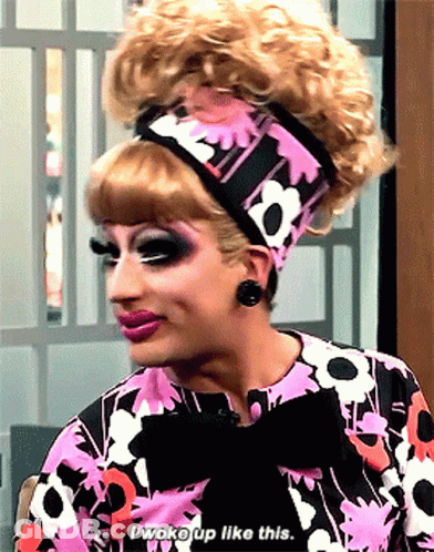 A Drag Queen Says I Woke Up Like This While Wearing A Headband GIF