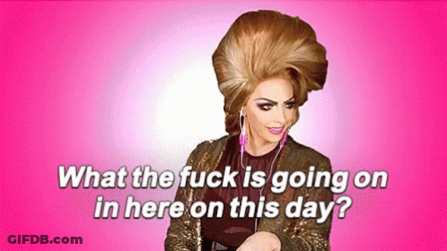 A Drag Queen With A Big Hairdo Is Asking What The Fuck Is Going On In Here On This Day On A Pink Background . GIF