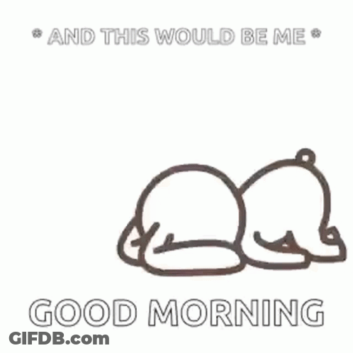 A Drawing Of A Bear Laying Down With The Words `` And This Would Be Me `` Written Below It . GIF