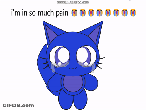 A Drawing Of A Blue Cat With The Words " I 'M In So Much Pain " GIF