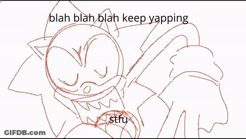 A Drawing Of A Cartoon Character With The Words " Blah Blah Blah Keep Yapping " Above It GIF