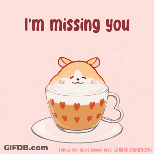 A Drawing Of A Cup Of Coffee With A Hamster In It And The Words I 'M Missing You GIF