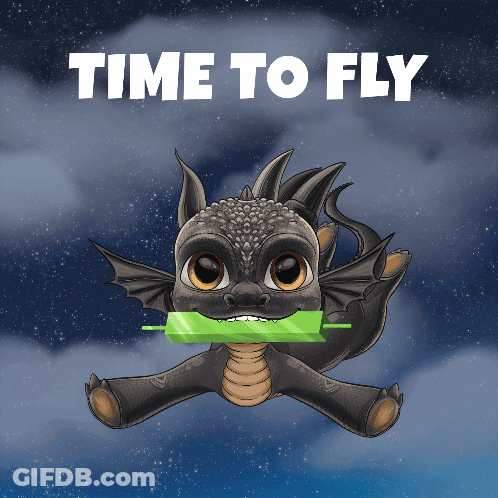 A Drawing Of A Dragon With The Words Time To Fly Behind It GIF