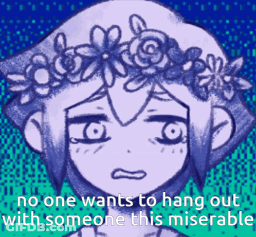 A Drawing Of A Girl With A Flower Crown On Her Head And The Words No One Wants To Hang Out With Someone GIF