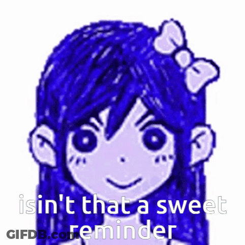 A Drawing Of A Girl With Blue Hair And A Bow On Her Head With The Words Is N't That A Sweet Reminder GIF
