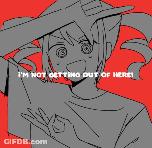 A Drawing Of A Girl With The Words " I 'M Not Getting Out Of Here " Below Her GIF