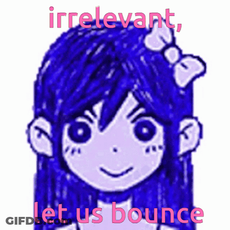 A Drawing Of A Girl With The Words Irrelevant Let Us Bounce On It GIF