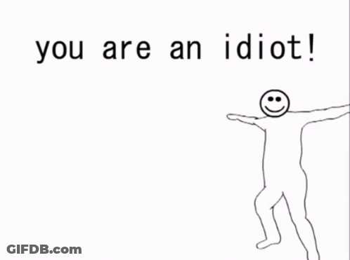 A Drawing Of A Group Of People With Smiley Faces And The Words " You Are An Idiot " GIF