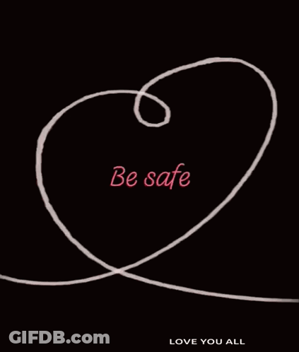 A Drawing Of A Heart That Says Be Safe GIF
