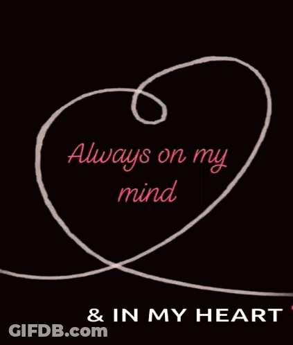 A Drawing Of A Heart With The Words " Always On My Mind " GIF