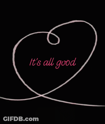 A Drawing Of A Heart With The Words It 'S All Good GIF