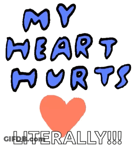 A Drawing Of A Heart With The Words " My Heart Hurts Literally " GIF