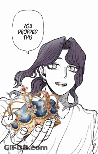 A Drawing Of A Man Holding A Crown With A Speech Bubble That Says " You Dropped This " GIF