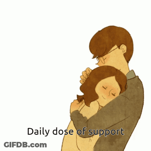 A Drawing Of A Man Hugging A Woman With The Words Daily Dose Of Support Underneath GIF