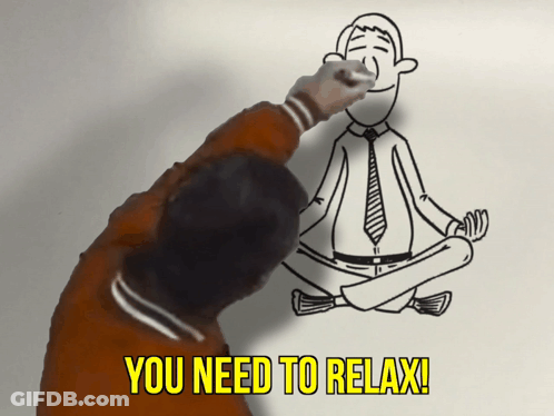 A Drawing Of A Man Sitting In A Lotus Position With The Words You Need To Relax GIF