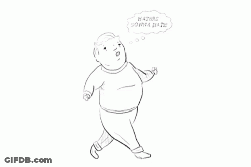 A Drawing Of A Man Walking With A Thought Bubble Saying Haters Gonna Hate GIF