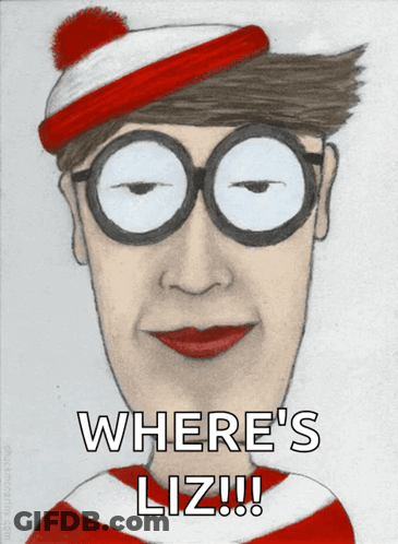 A Drawing Of A Man With Glasses And A Hat That Says " Where 'S Liz !!! " GIF