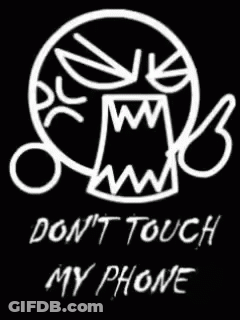A Drawing Of A Monster With The Words " Do N't Touch My Phone " Below It GIF